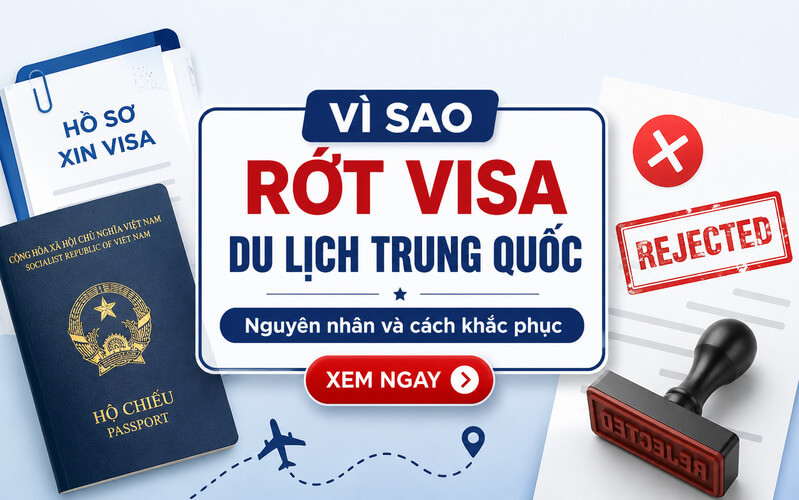 Nguyên nhân rớt visa du lịch Trung Quốc