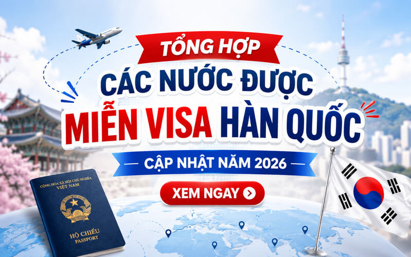 Danh sách các nước được miễn visa Hàn Quốc