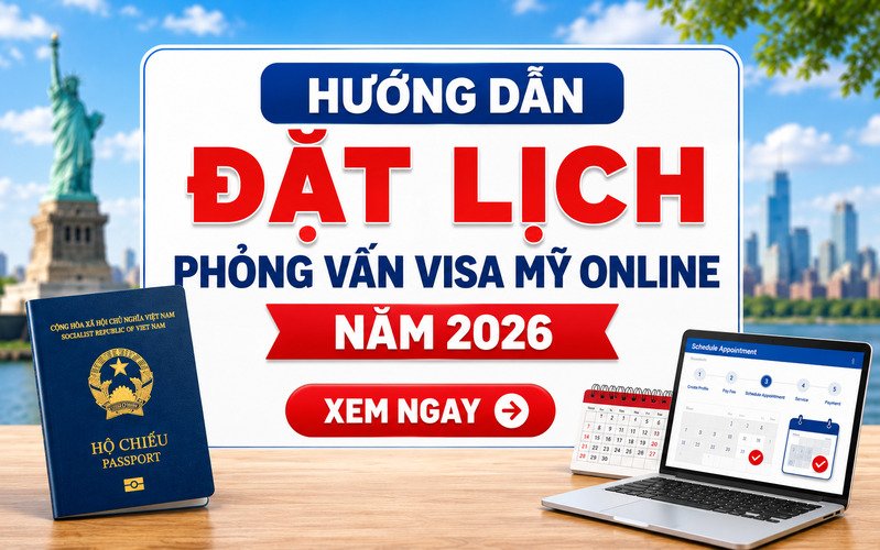 Hướng dẫn đặt lịch phỏng vấn visa Mỹ
