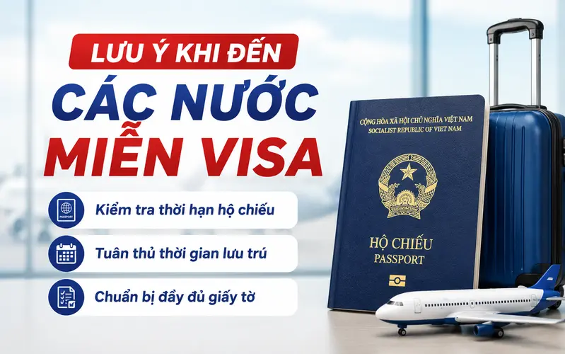 Lưu ý khi đến các nước miễn visa cho người Việt