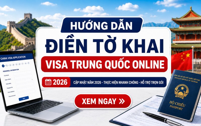 Hướng dẫn điền tờ khai visa Trung Quốc online