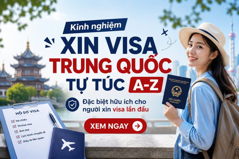 Kinh nghiệm xin visa Trung Quốc tự túc