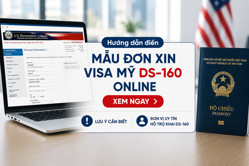 Hướng dẫn điền mẫu đơn xin visa Mỹ DS-160