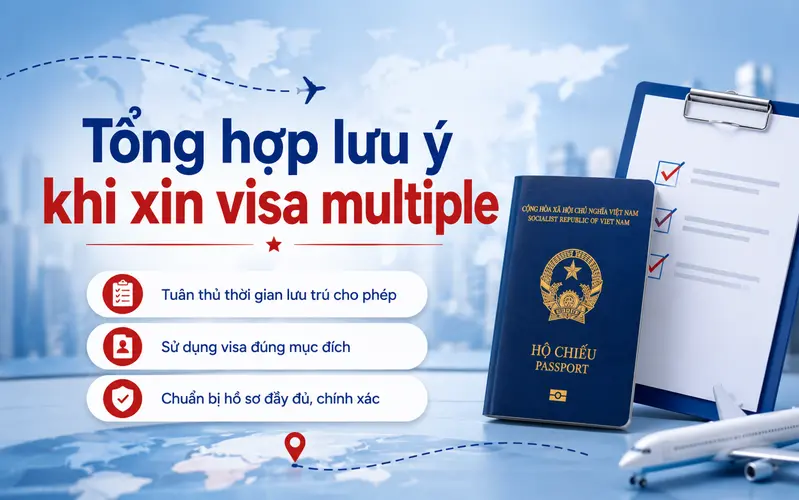 Nắm rõ lưu ý khi xin và sử dụng visa multiple