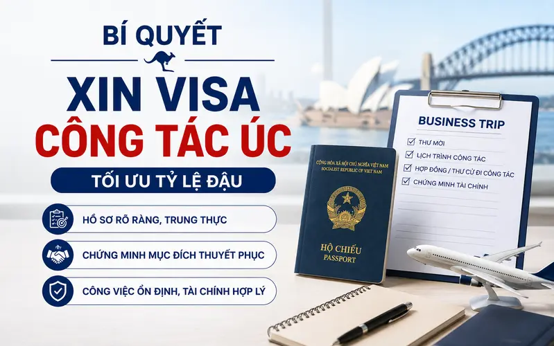 Tổng hợp lưu ý xin visa công tác Úc tối ưu tỷ lệ đậu