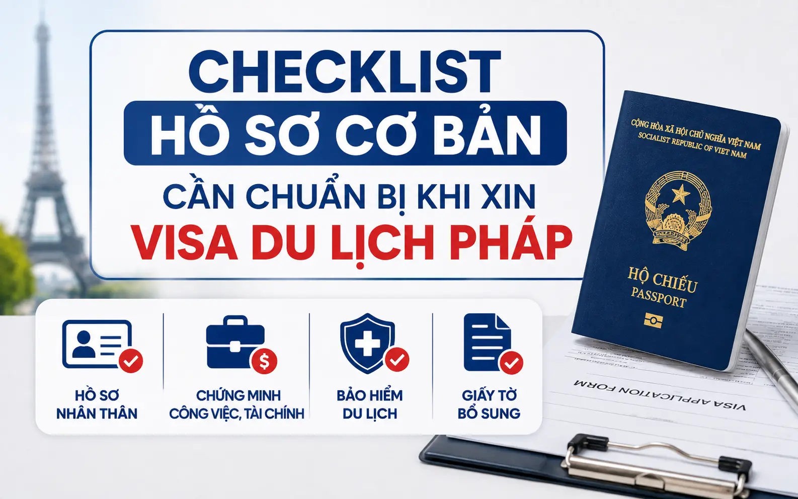 Tổng hợp nhóm hồ sơ cần chuẩn bị để xin visa du lịch Pháp hiệu quả
