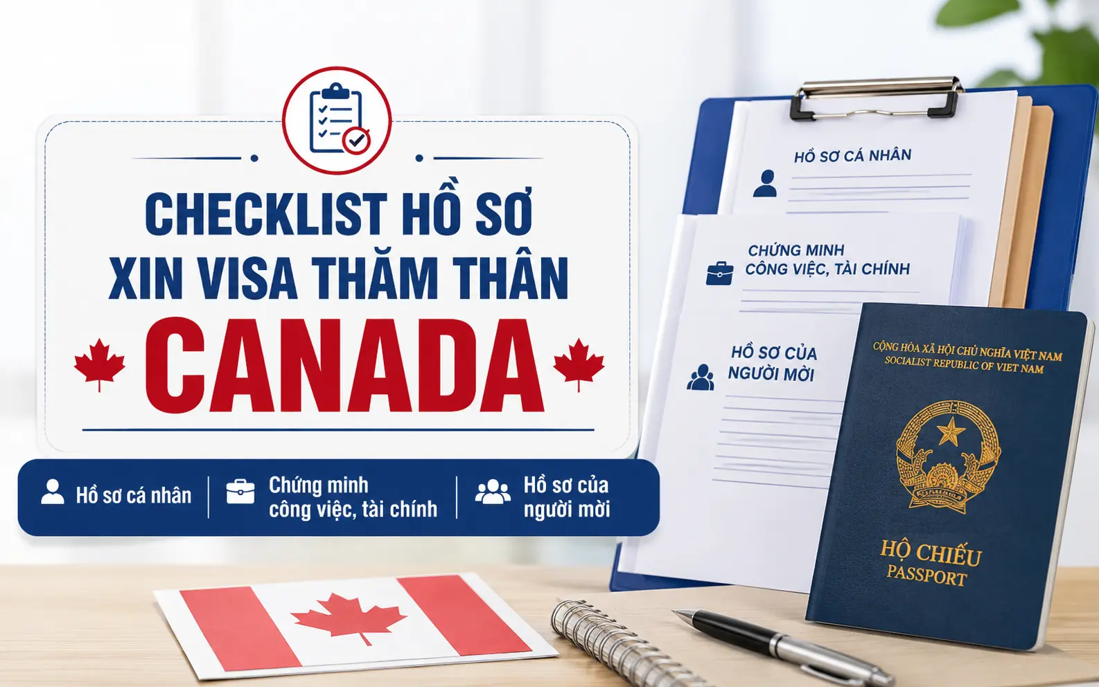 Tổng hợp giấy tờ cơ bản cần chuẩn bị khi xin visa thăm thân Canada