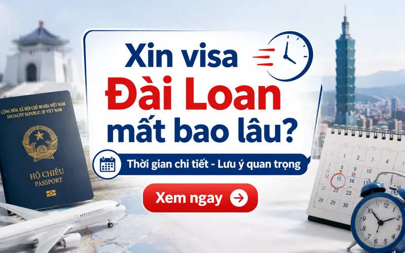 Xin visa Đài Loan mất bao lâu